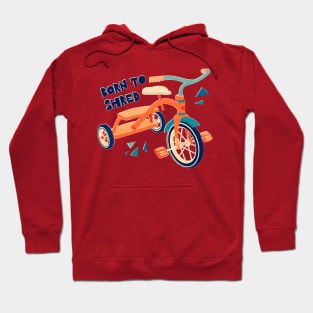 Born to Shred Vintage Tricycle Hoodie